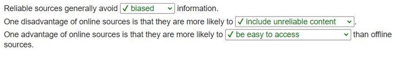 Reliable sources generally avoid information. One disadvantage of online sources is-example-1