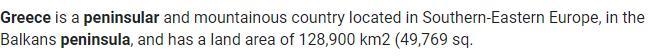 Greece is an A. Peninsula B. a desert C. archipelago D. a country surrounded by other-example-1