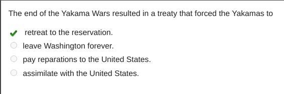 The end of the Yakama Wars resulted in a treaty that forced the Yakamas to retreat-example-1