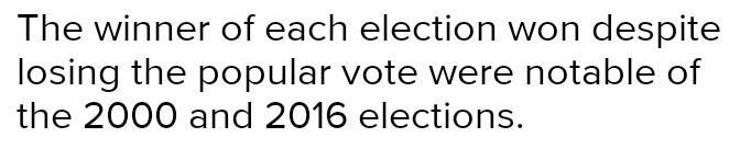 Why where the elections of 2000 and 2016 notable-example-1