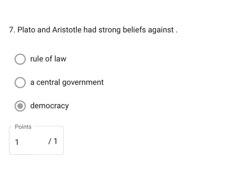 Plato and Aristotle had strong beliefs against rule of law a central government democracy-example-1