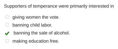 Supporters of temperance were primarily interested in giving women the vote. banning-example-1