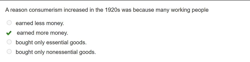 A reason consumerism increased in the 1920s was because many working people-example-1