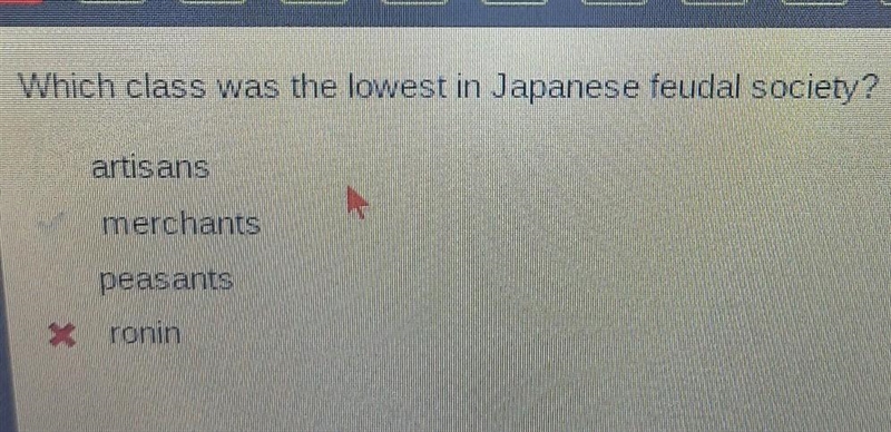 Which class was the lowest in Japanese feudal society? artisans merchants peasants-example-1