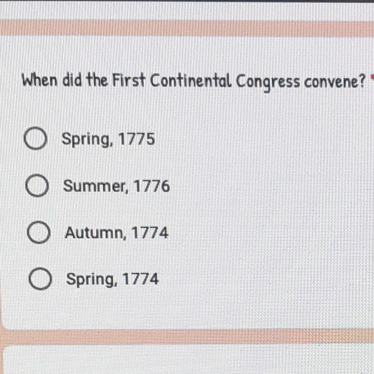 When did the First Continental Congress convene? Spring, 1775 Summer, 1776 Autumn-example-1