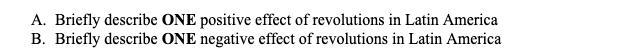 1. Briefly describe ONE positive effect of revolutions in Latin America 2. Briefly-example-1