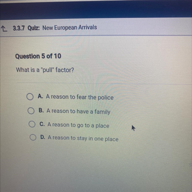 What is a "pull" factor? O A. A reason to fear the police B. A reason to-example-1