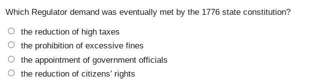 Which Regulator demand was eventually met by the 1776 state constitution-example-1