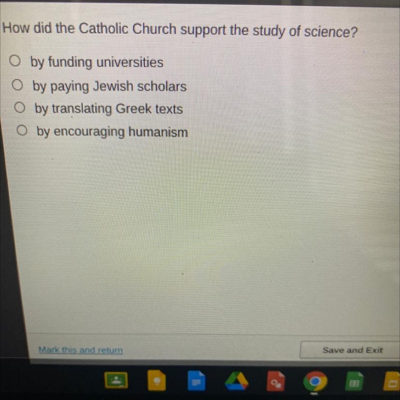 How did the Catholic Church support the study of science? O by funding universities-example-1