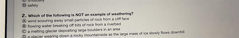 Which of the following is not an example of weathering?-example-1