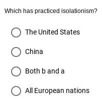 Which has practiced isolationism?-example-1