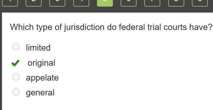 Which type of jurisdiction do federal trial courts have?-example-1