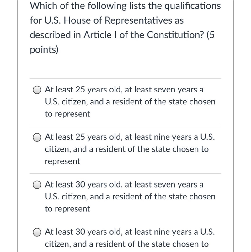 Which of the following lists the qualifications for U.S. House of Representatives-example-1