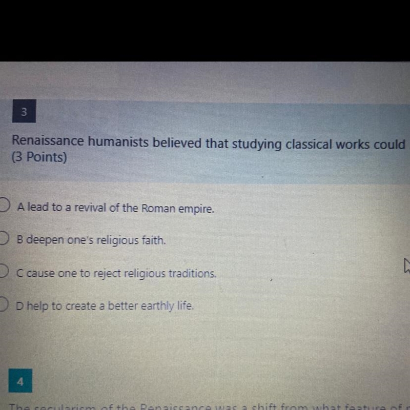 Renaissance humanist believe that studying classical works could￼ A: lead to a revival-example-1