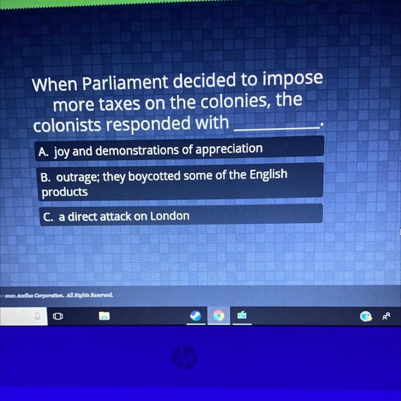 When Parliament decided to impose more taxes on the colonies, the colonists responded-example-1