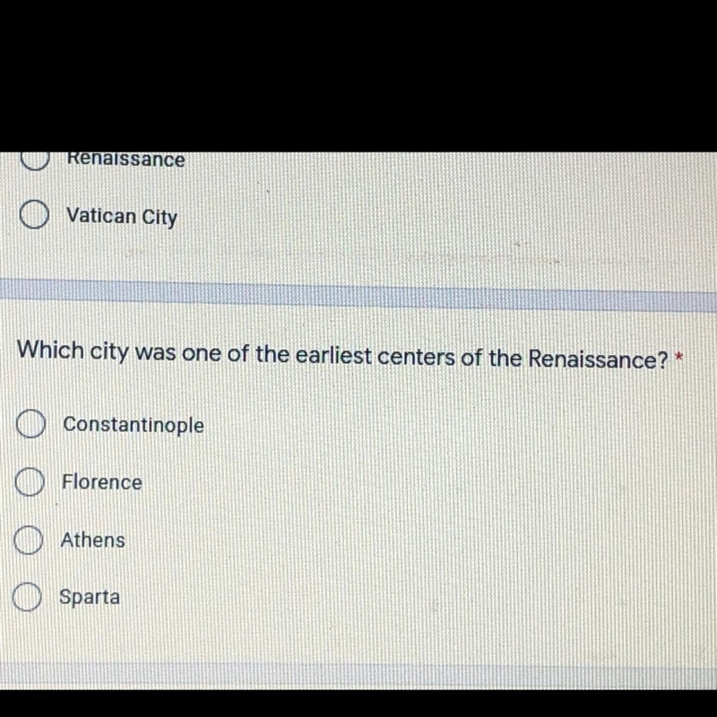 Which city was one of the earliest centers of the Renaissance?* 1 point Constantinople-example-1