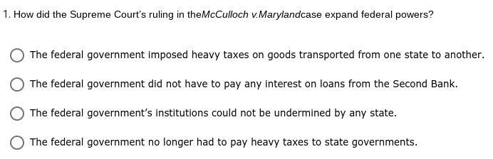 1. How did the Supreme Court’s ruling in theMcCulloch v.Marylandcase expand federal-example-1