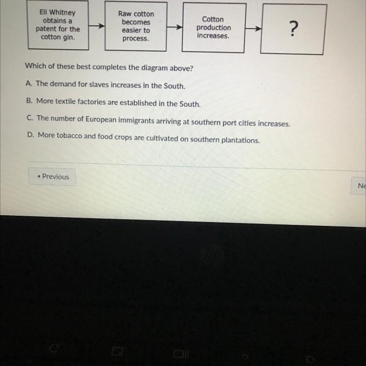 A : The demand for slaves increases in the south. B : more textile factories are established-example-1