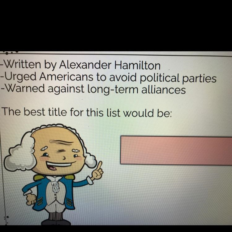 -written by Alexander Hamilton -urged Americans to avoid political parties -warned-example-1