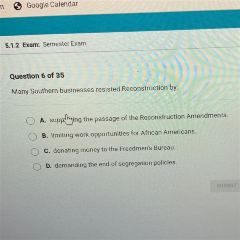 Question 6 of 35 Many Southern businesses resisted Reconstruction by: A. supporting-example-1