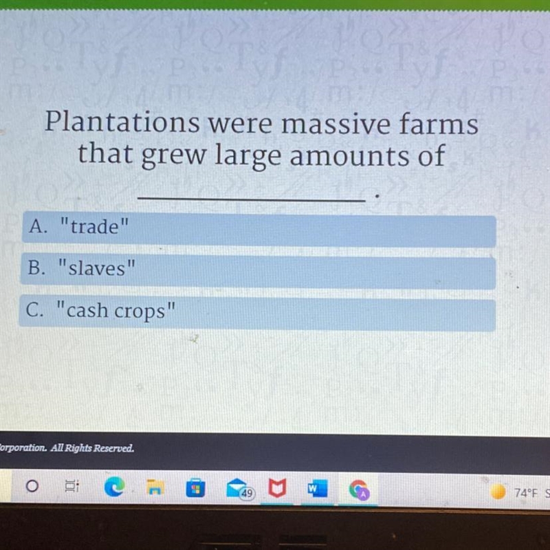 A). Trade B). Slave C). Cash crops-example-1