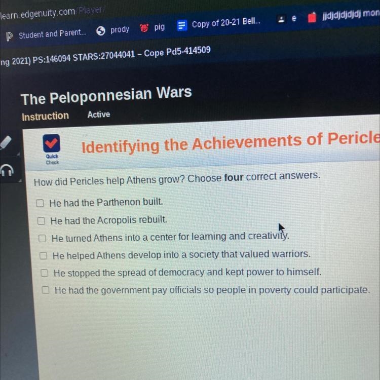 How did the Pericles help Athens grow? Chops four correct answers help pleaseee :\-example-1