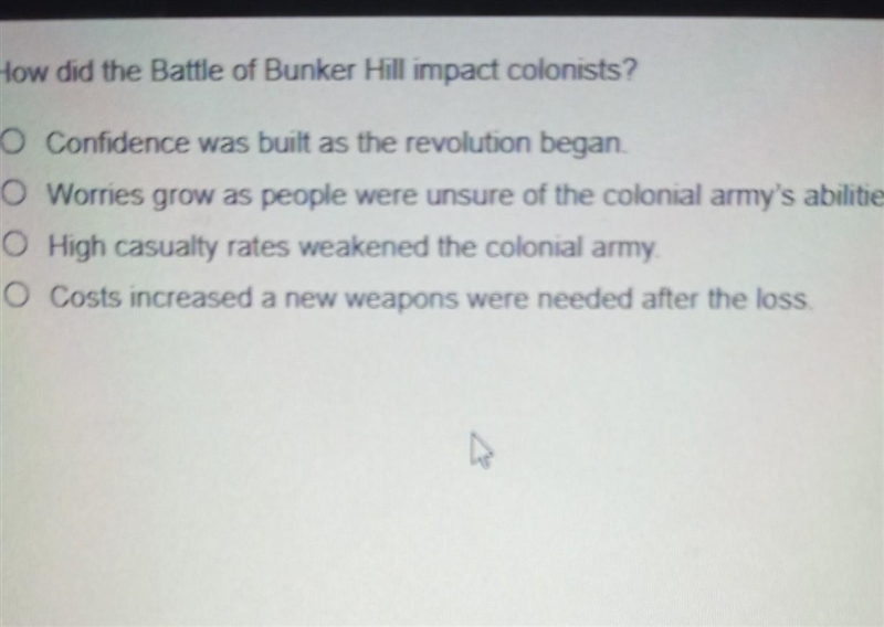 How did the Battle of Bunker Hill impact colonists??​-example-1