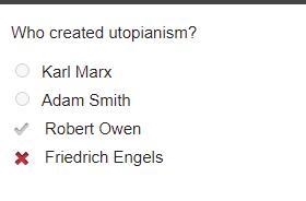 Who created utopianism? Karl Marx Adam Smith ***Robert Owen*** Friedrich Engels-example-1