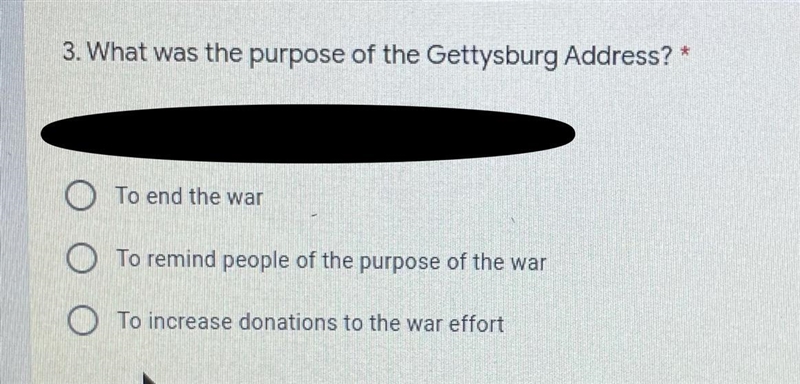 3. What was the purpose of the Gettysburg Address? A. To end the war B. To remind-example-1