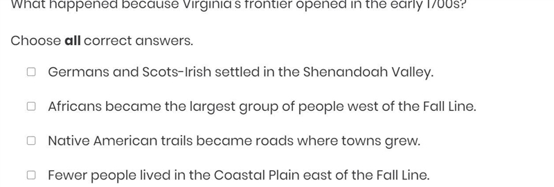 What happened because Virginia’s frontier opened in the early 1700s?-example-1