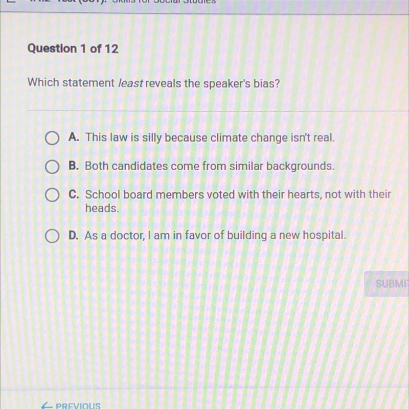 Which statement least reveals the speaker's bias? O A. This law is silly because climate-example-1