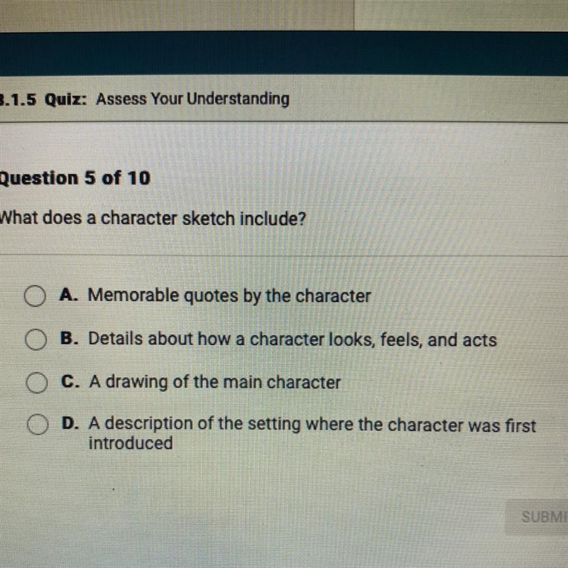 HELP!! What does a character sketch include? O A. Memorable quotes by the character-example-1