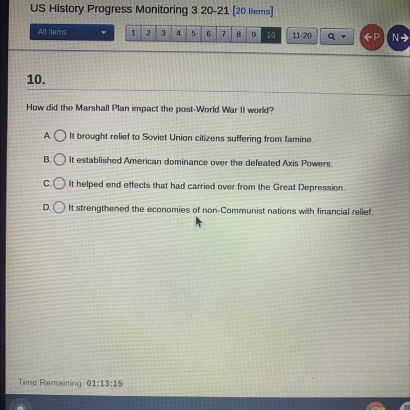 How did the Marshall Plan impact the post-World War Il world? A. It brought relief-example-1