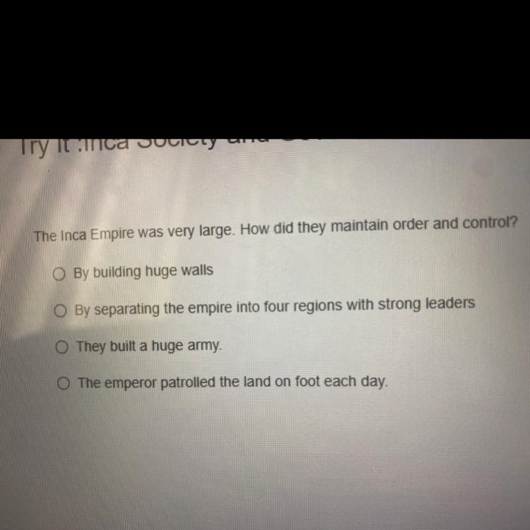 The Inca empire was very large. How did they maintain order and control? All answers-example-1