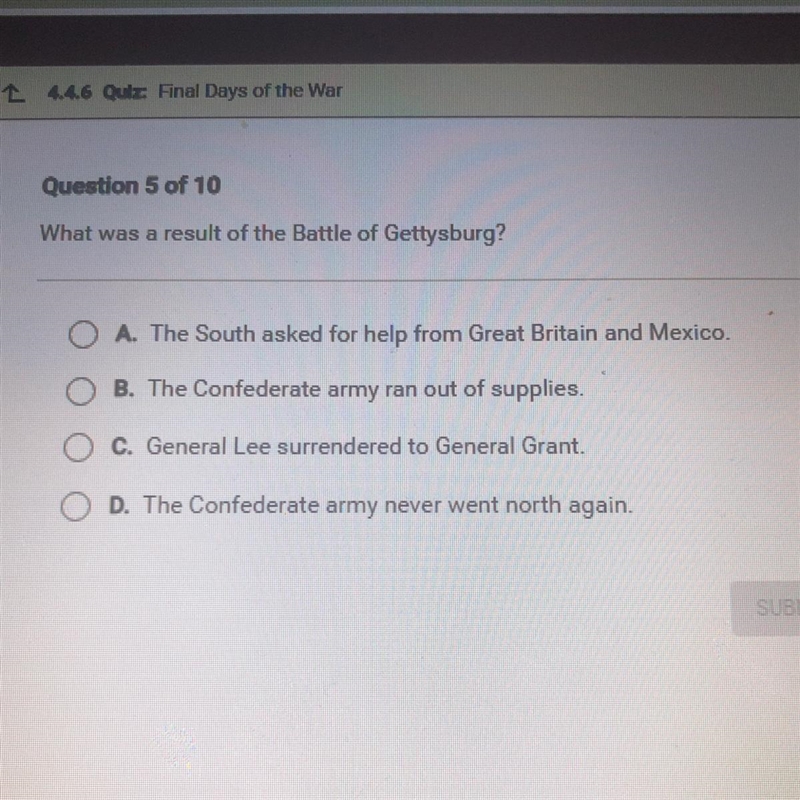 What was a result of the Battle of Gettysburg? O A. The South asked for help from-example-1