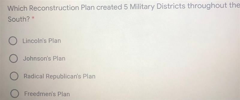 A. Lincoln's Plan B. Johnson's Plan C. Radical Republican's Plan D. Freedom's Plan-example-1