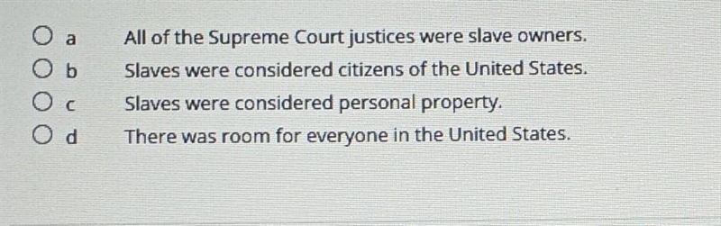 In the Dred Scott decision, why did the Supreme Court say that slave owners could-example-1