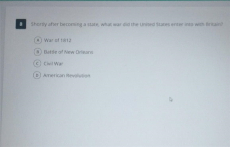 Shortly after becoming a state, what war did the United States enter into with Britain-example-1