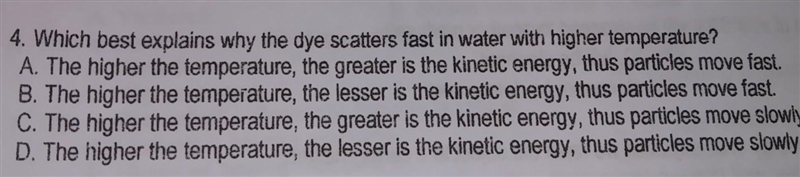 Which best explains why the dye scatters fast in waterwity higher temperature ​-example-1