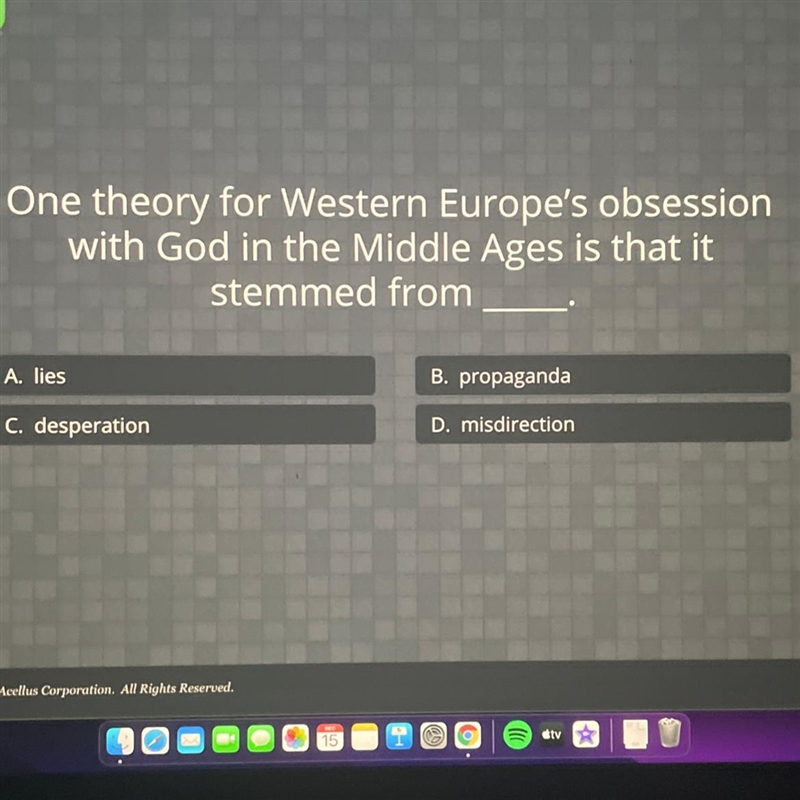 Pls Help!! One theory for Western Europe's obsession with God in the Middle Ages is-example-1