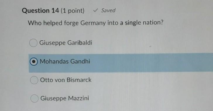 Who helped forge Germany into a single nation? Giuseppe Garibaldi Mohandas Gandhi-example-1