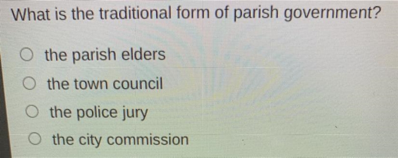 What is the traditional form of parish government? A:the parish elders B: the town-example-1