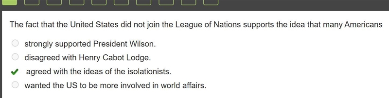 The fact that the United States did not join the League of Nations supports the idea-example-1