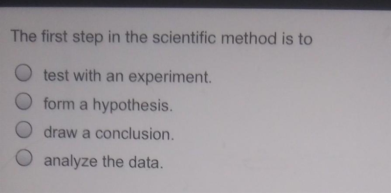 please help me !!!!!!!The first step in the scientific method is to ОООО test with-example-1