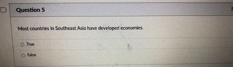 Most countries in Southeast Asia have developed economies. O True False-example-1