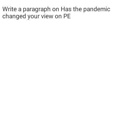 How pandemic has changed your view in physical education​-example-1