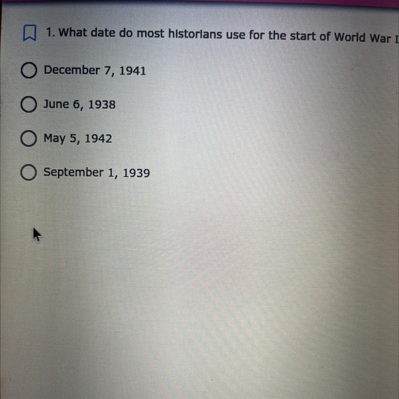 What day do most historians use for in the start of World War II ￼? I need help-example-1