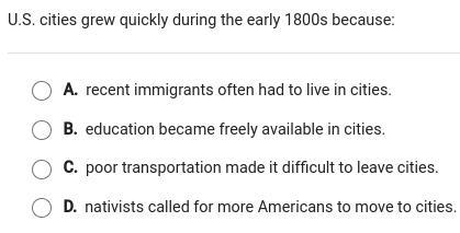 U.S cities grew quickly during the early 1800s because:-example-1