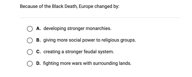 Because of the Black Death, Europe changed by:-example-1