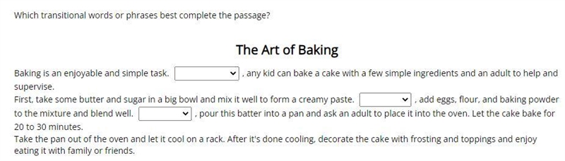 Which transitional words or phrases best complete the passage? The Art of Baking Baking-example-1